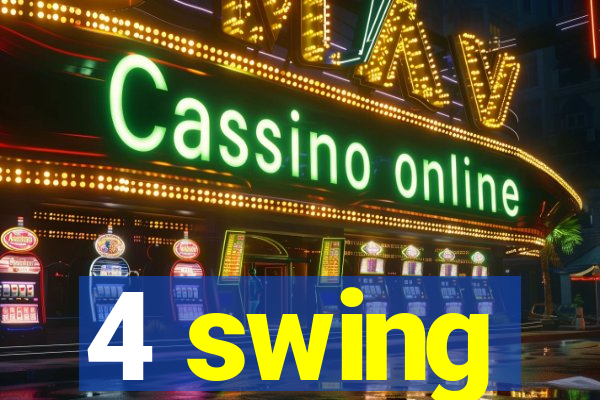 4 swing